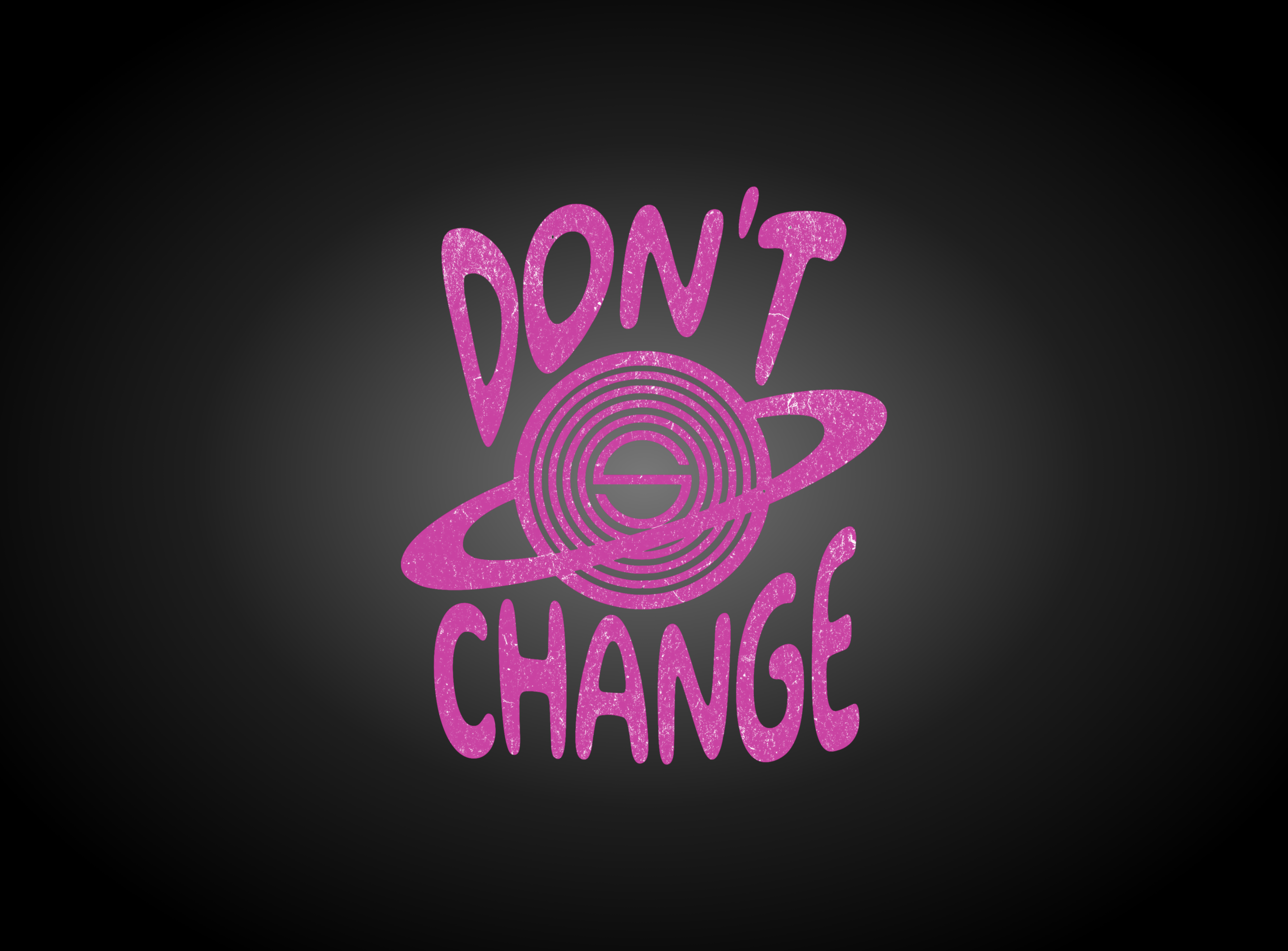 Don't Change
